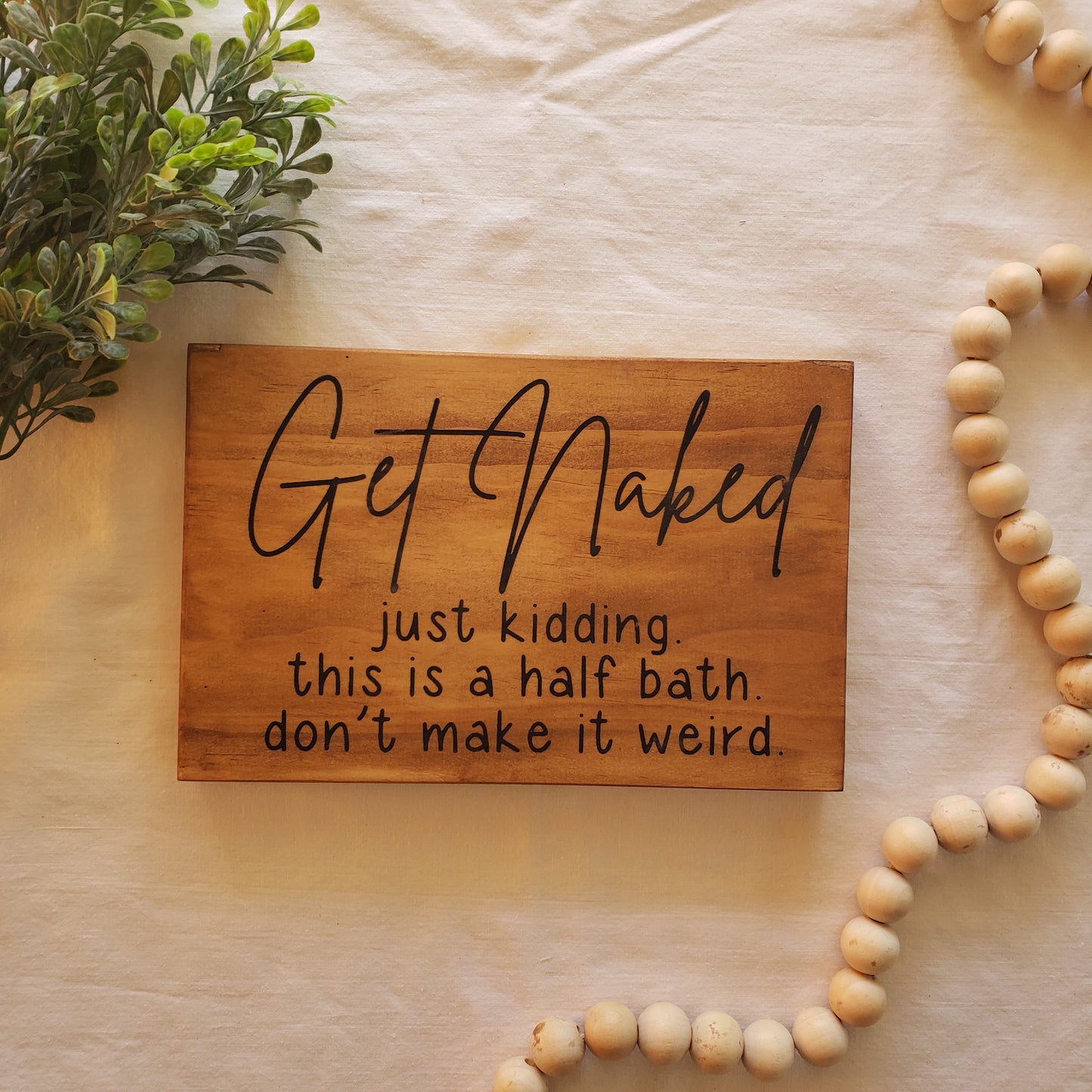 Get Naked just kidding this is a half bath